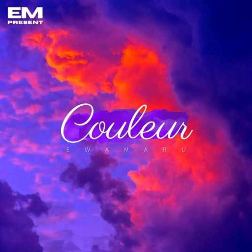 كلمات اغنية EwaMaru – Couleur مكتوبة