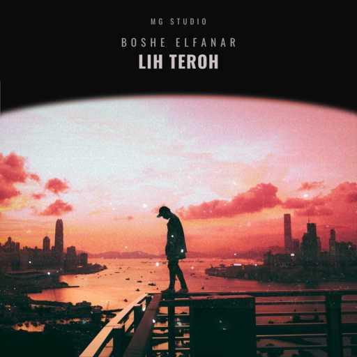 كلمات اغنية MG Beats  – Lih Teroh (feat. Boshe elfanar) مكتوبة