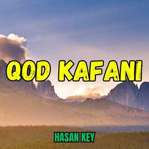 كلمات اغنية Hasan Key – Qod Kafani مكتوبة