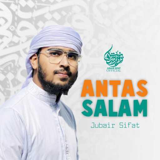 كلمات اغنية Jubair Sifat – Antas Salam مكتوبة