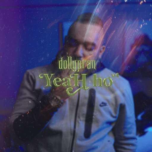 كلمات اغنية Dollypran – Yeah ho v4 مكتوبة