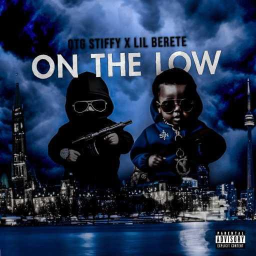 كلمات اغنية otg stiffy & Lil Berete – On The Low مكتوبة