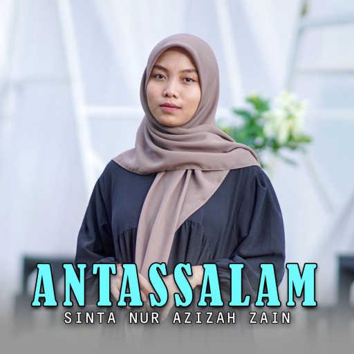 كلمات اغنية Sinta Nur Azizah Zain – Antassalam مكتوبة