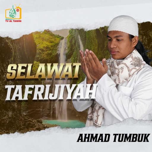 كلمات اغنية Ahmad Tumbuk – Selawat Tafrijiyah مكتوبة