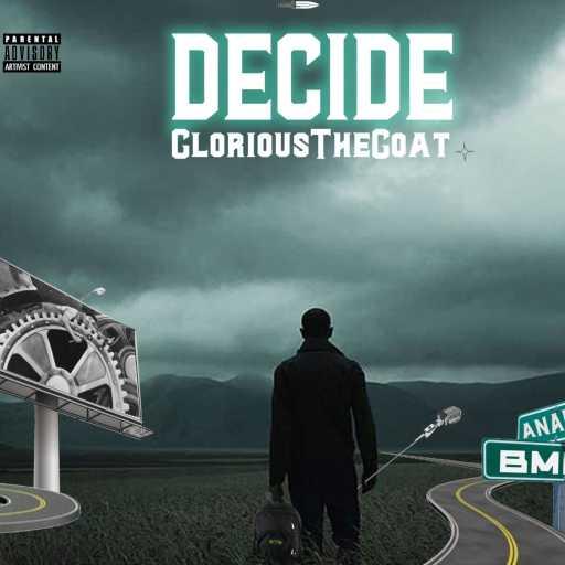 كلمات اغنية GloriousThegoat – DECIDE ! مكتوبة