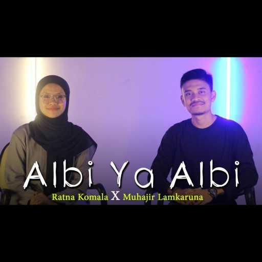كلمات اغنية Muhajir Lamkaruna & Ratna Komala – Albi Ya Albi مكتوبة