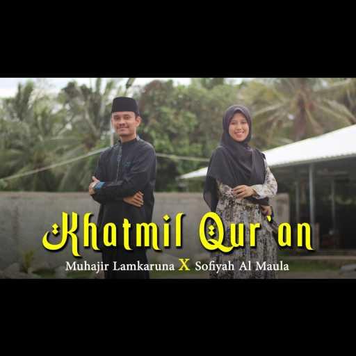 كلمات اغنية Muhajir Lamkaruna & Sofiyah Al Maula – Khotmil Qur`an مكتوبة