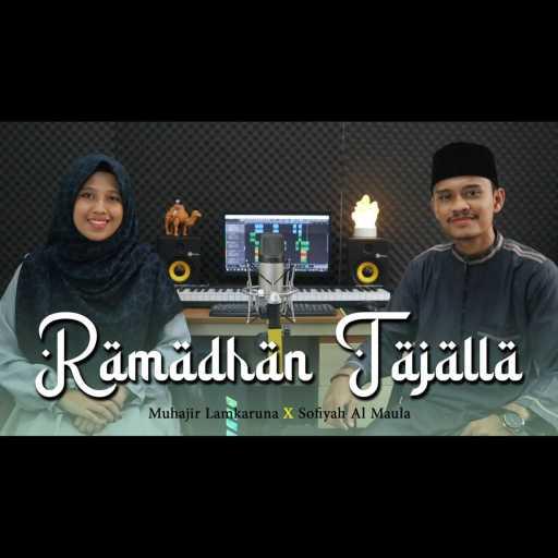 كلمات اغنية Muhajir Lamkaruna – Ramadhan Tajalla (feat. Sofiyah Al Maula) مكتوبة