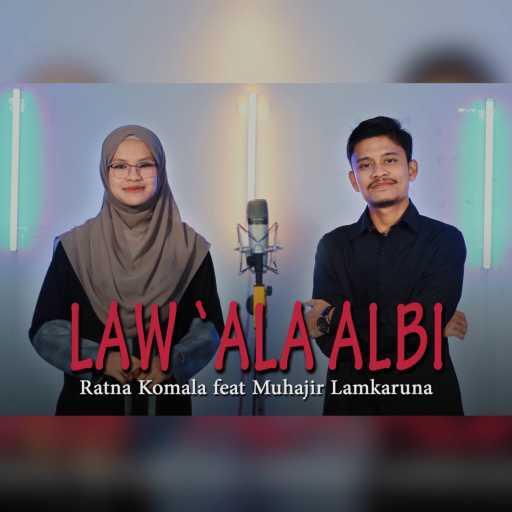 كلمات اغنية Muhajir Lamkaruna & Ratna Komala – Law `Ala Albi مكتوبة
