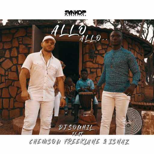 كلمات اغنية DJ Souhil – Allo allo (feat. Chemsou Freeklane & Isnaz) مكتوبة