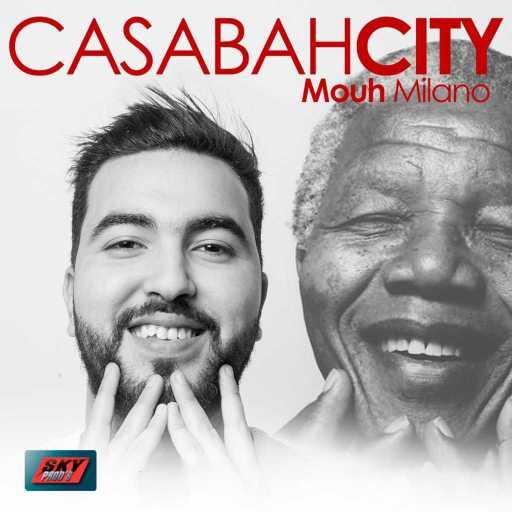 كلمات اغنية موح ميلانو – Casabah City مكتوبة