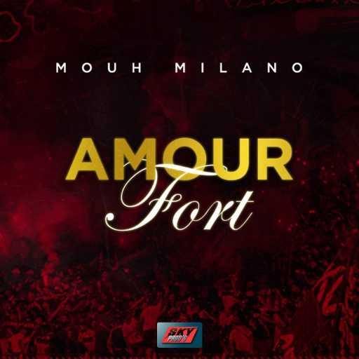 كلمات اغنية موح ميلانو – Amour Fort مكتوبة