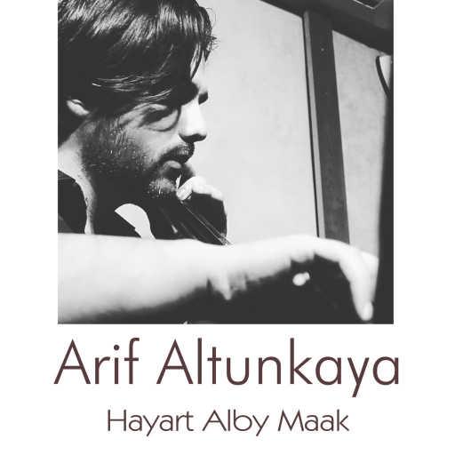 كلمات اغنية Arif Altunkaya – Hayart Alby Maak مكتوبة