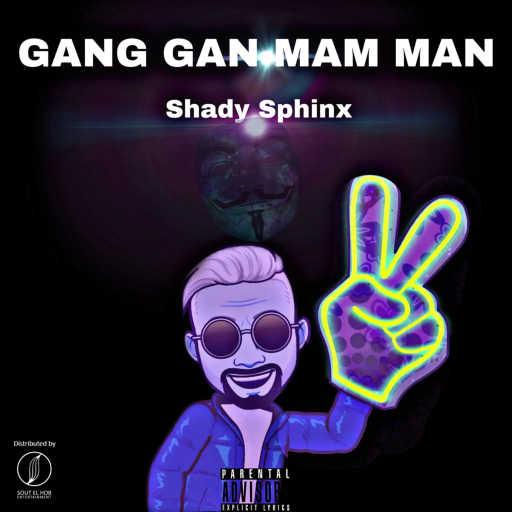 كلمات اغنية Shady Sphinx – جانج جان مام مان مكتوبة