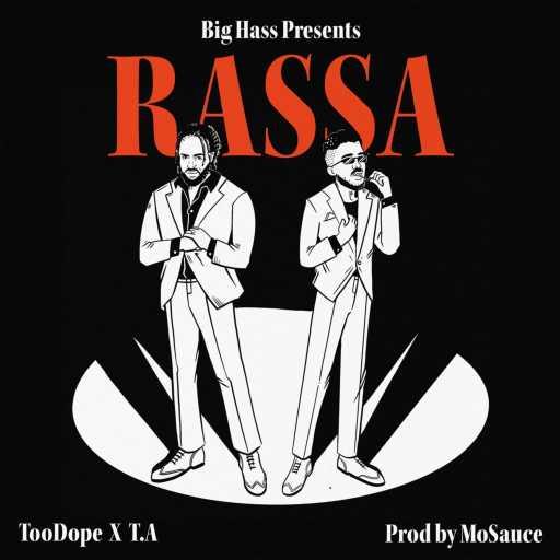 كلمات اغنية بيج هاس  – Rassa (feat. TooDope, T.A & MoSauce) مكتوبة