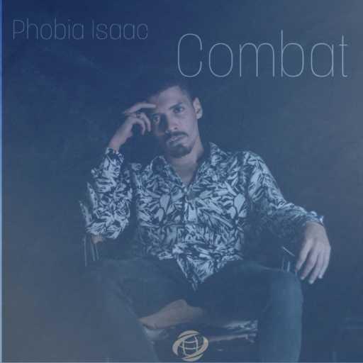 كلمات اغنية فوبيا إيزاك – Combat مكتوبة