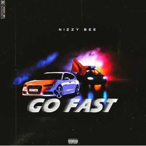 كلمات اغنية Nizzy Bee – GO FAST مكتوبة